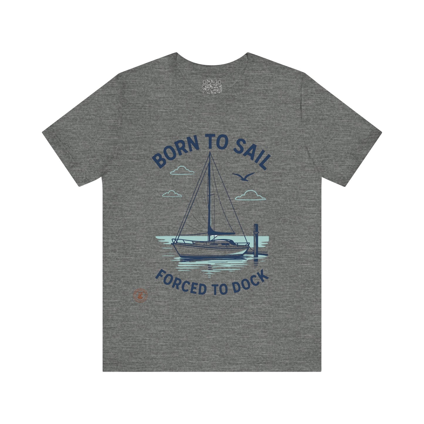 ⚓ “Born to Sail, Forced to Dock” – Nautical Lifestyle Tee