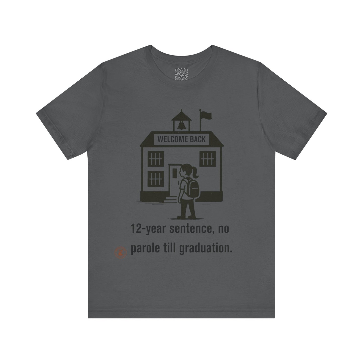 🎓 Funny Back-to-School T-Shirt – “12-Year Sentence, No Parole Till Graduation”