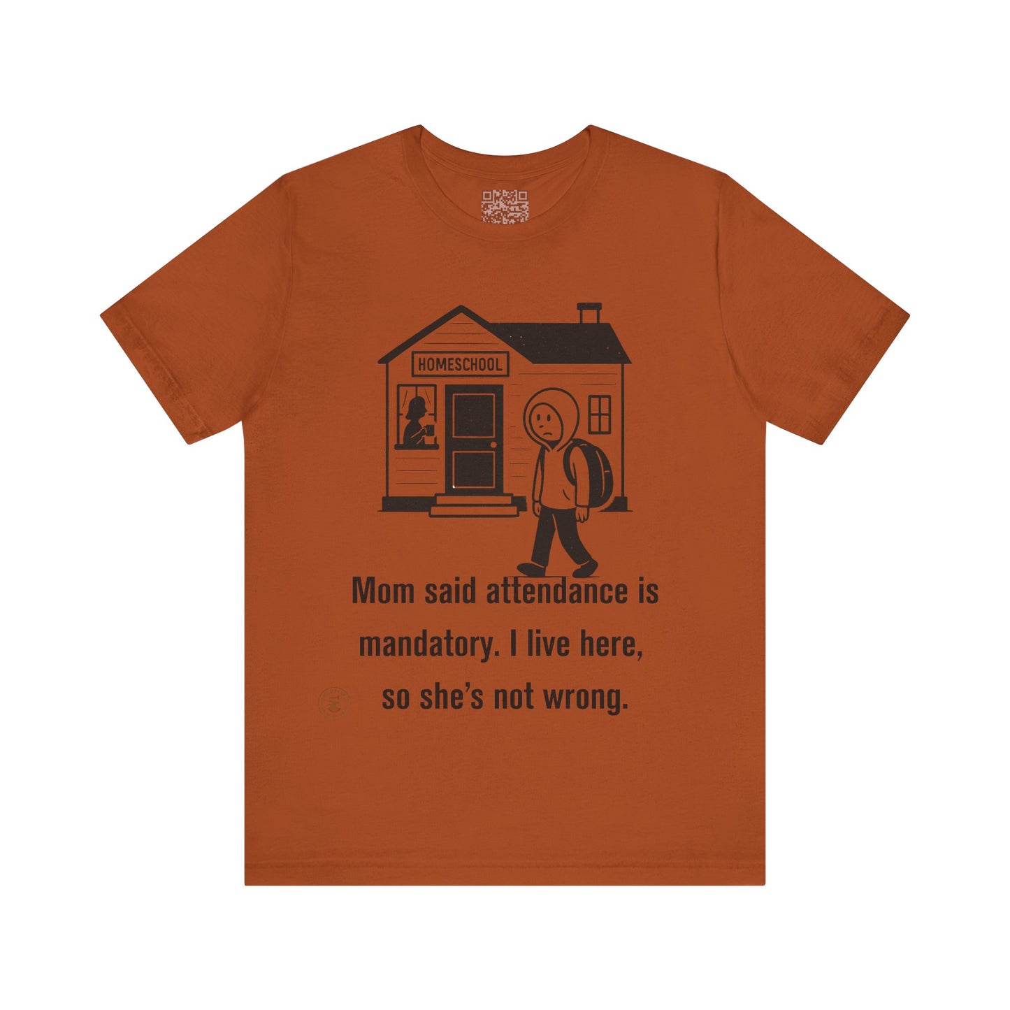Homeschool Attendance Policy – Funny Unisex Tee