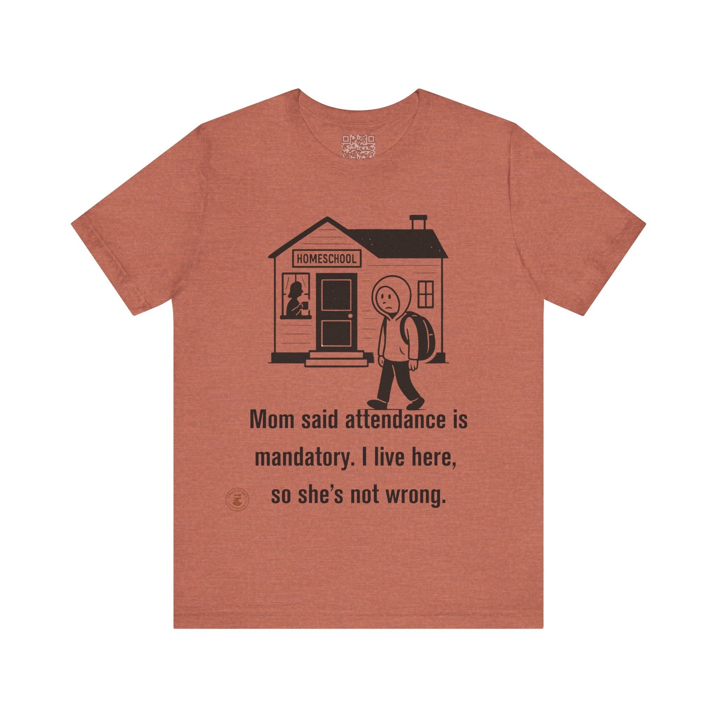 Homeschool Attendance Policy – Funny Unisex Tee