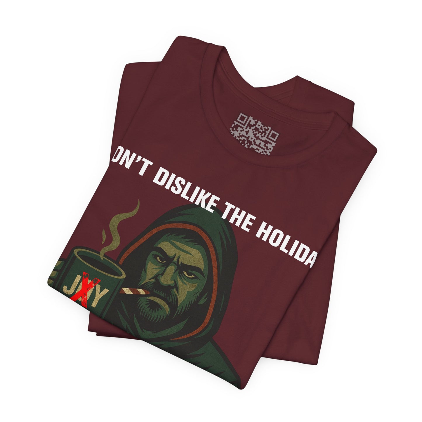 “I Don’t Dislike the Holidays” Grumpy Christmas Hoodie Guy T-Shirt