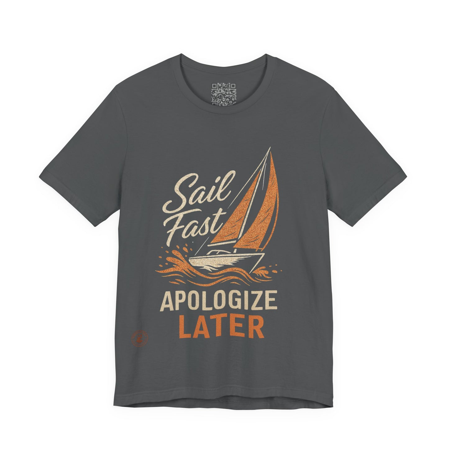 Sail Fast Apologize Later Tee | Casual Summer Shirt, Sailing Gift, Nautical Wear, Beach Attire, Boat Lover T-Shirt