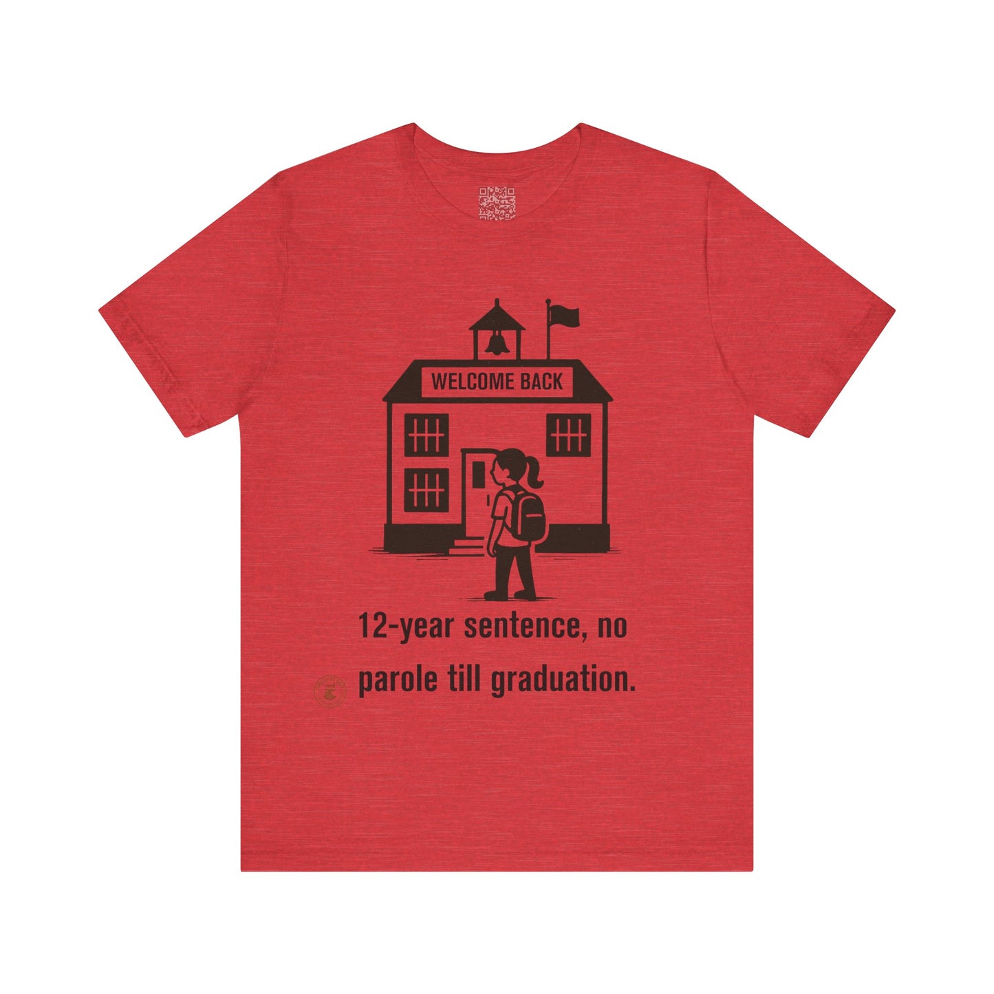 🎓 Funny Back-to-School T-Shirt – “12-Year Sentence, No Parole Till Graduation”