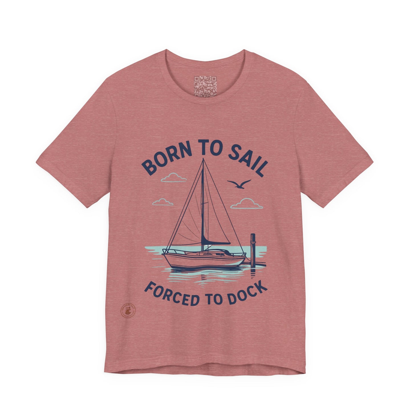 ⚓ “Born to Sail, Forced to Dock” – Nautical Lifestyle Tee