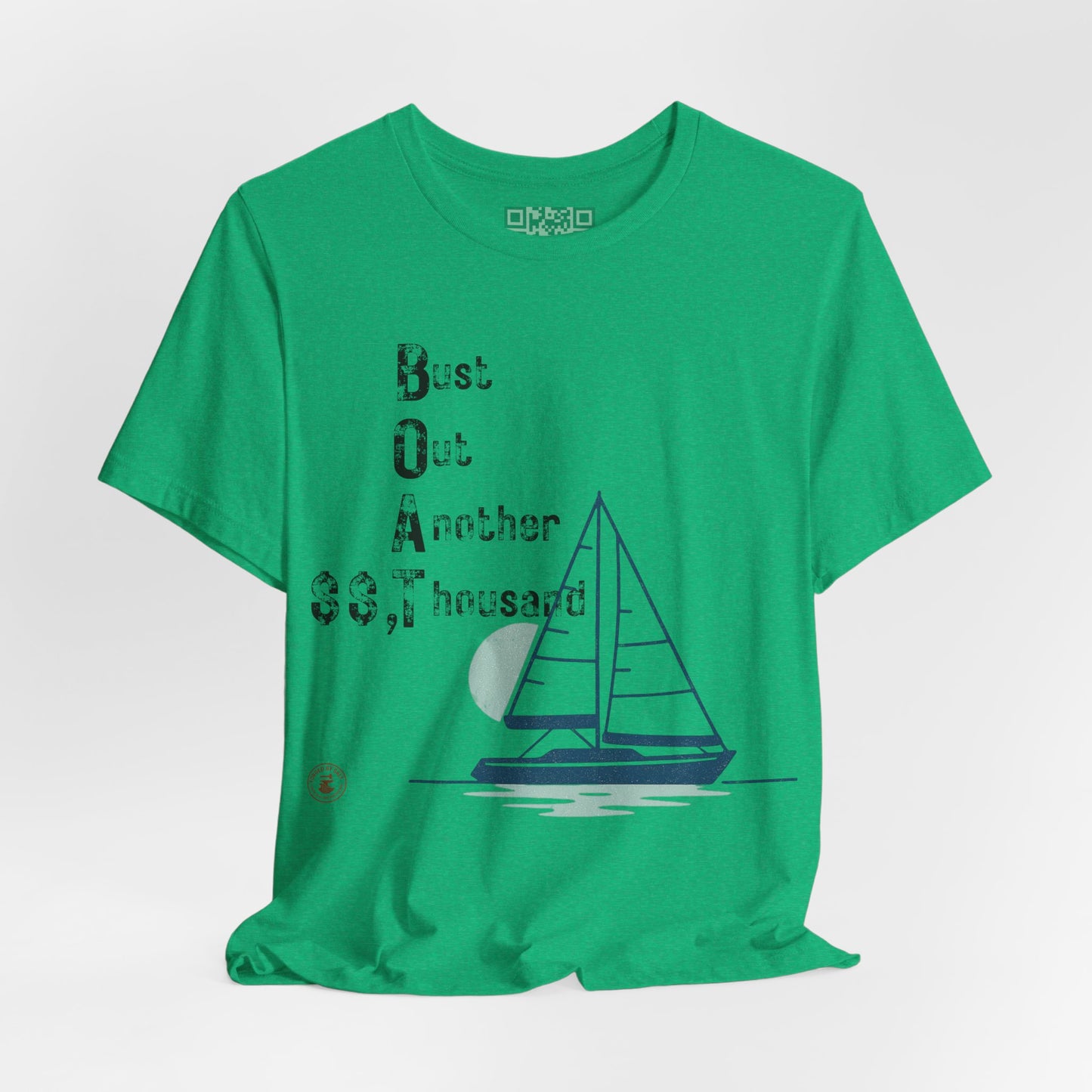 BOAT: Bust Out Another Thousand – Nautical Humor Sailing Tee