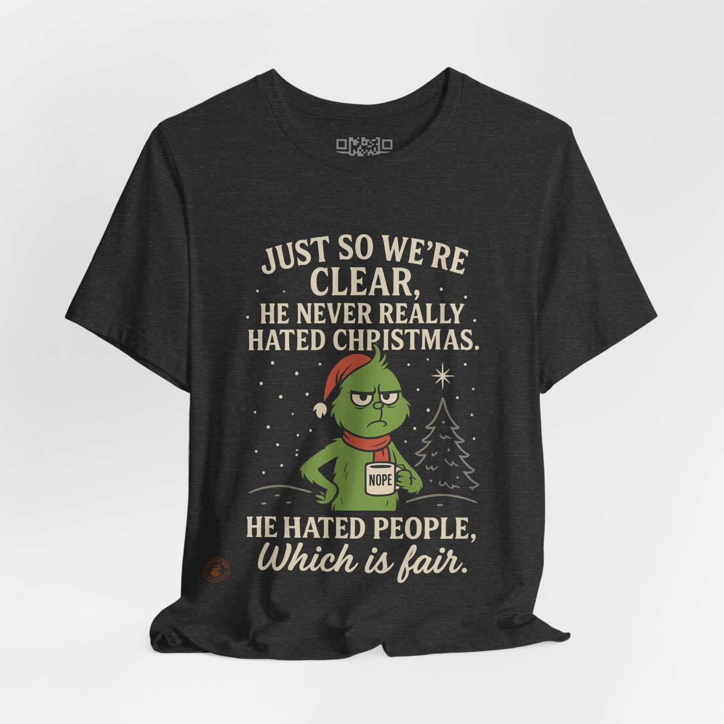 He Never Hated Christmas – Funny Holiday Grinch-Style T-Shirt