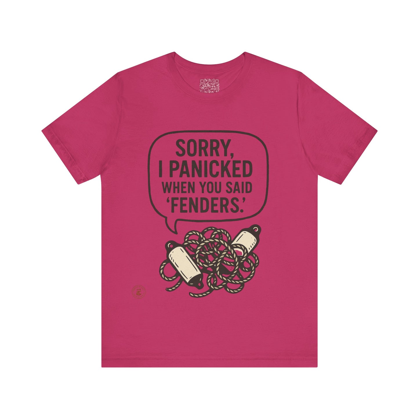 ⚓ “Sorry, I Panicked When You Said Fenders” – Nautical Humor Tee