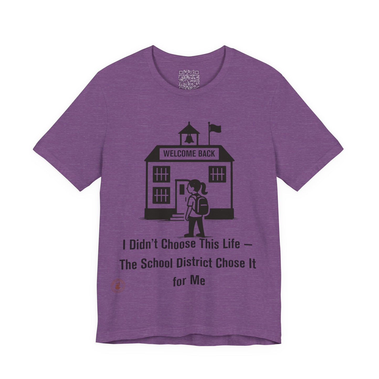 🎒 Funny Teacher & Student T-Shirt – “I Didn’t Choose This Life — The School District Chose It for Me”