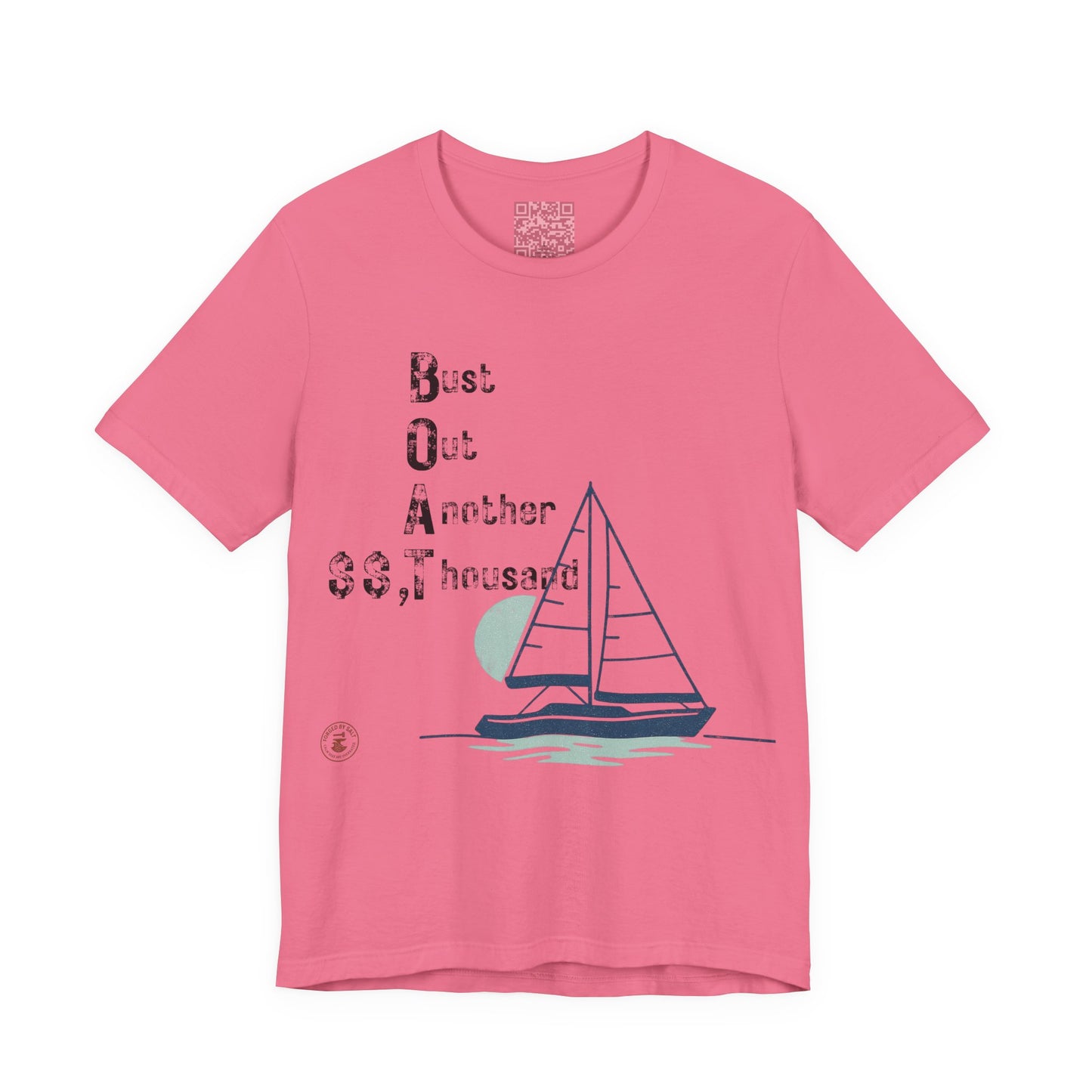 BOAT: Bust Out Another Thousand – Nautical Humor Sailing Tee