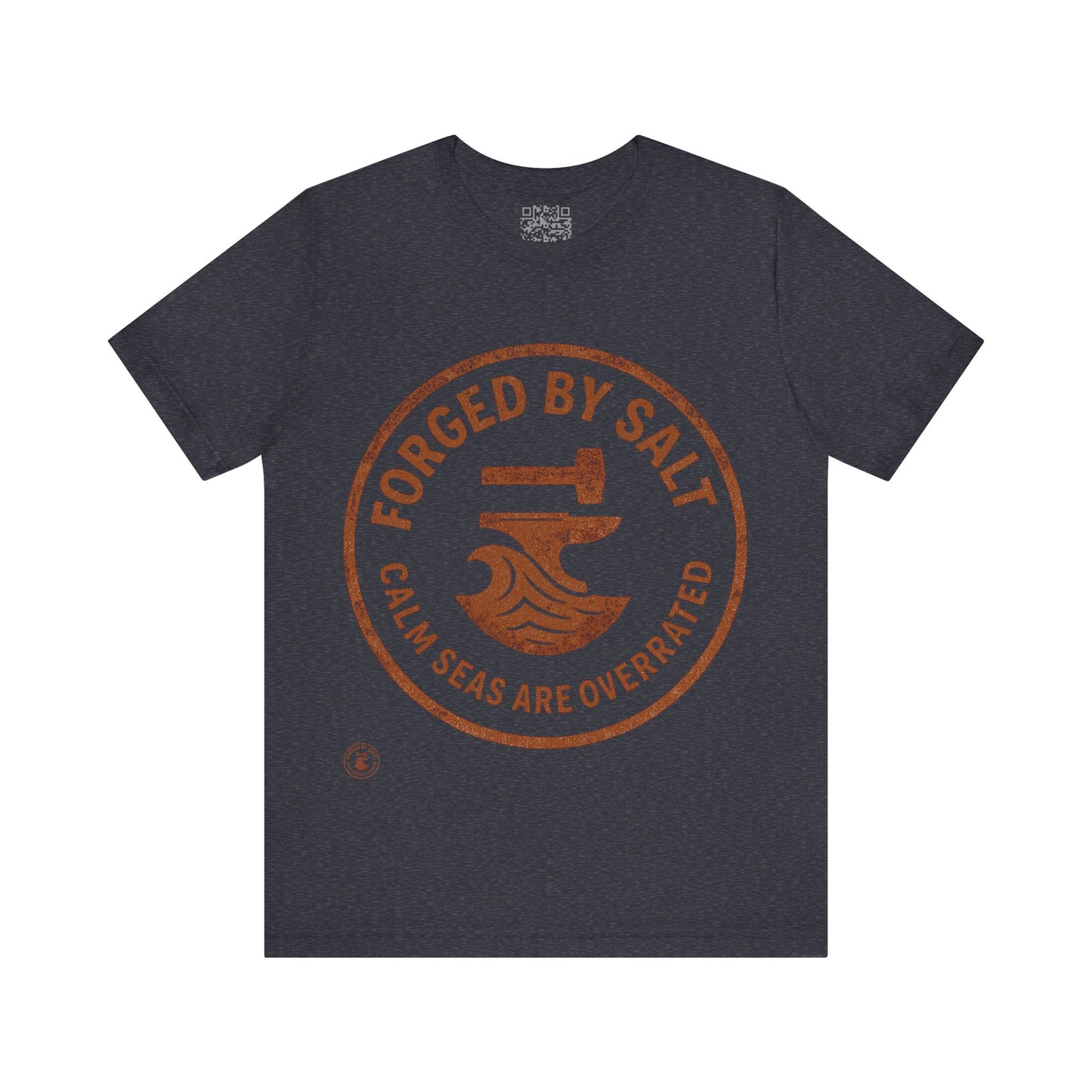 ⚓ “Forged by Salt – Calm Seas Are Overrated” – Nautical Grit Tee