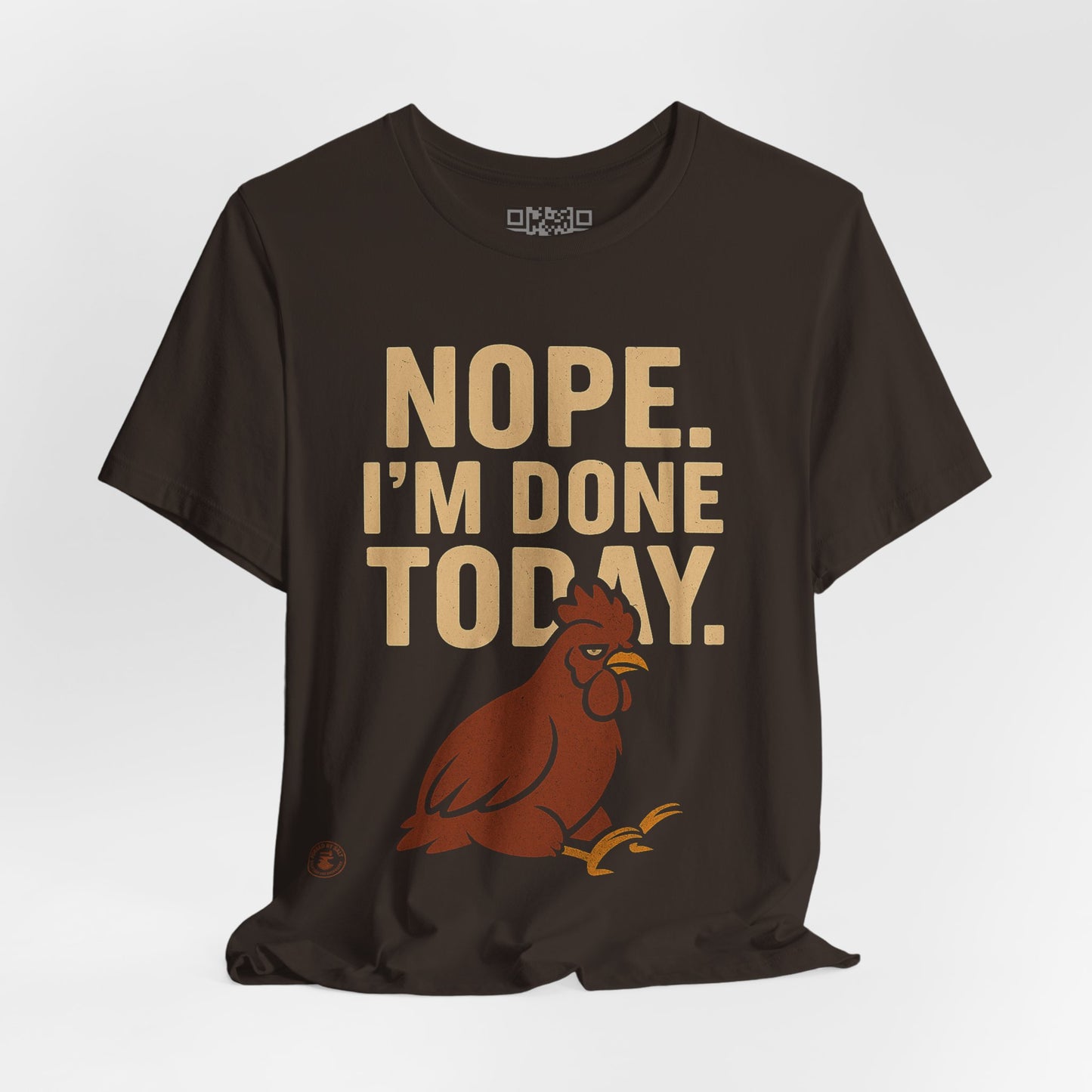 Nope. I’m Done Today – Funny Grumpy Chicken T-Shirt