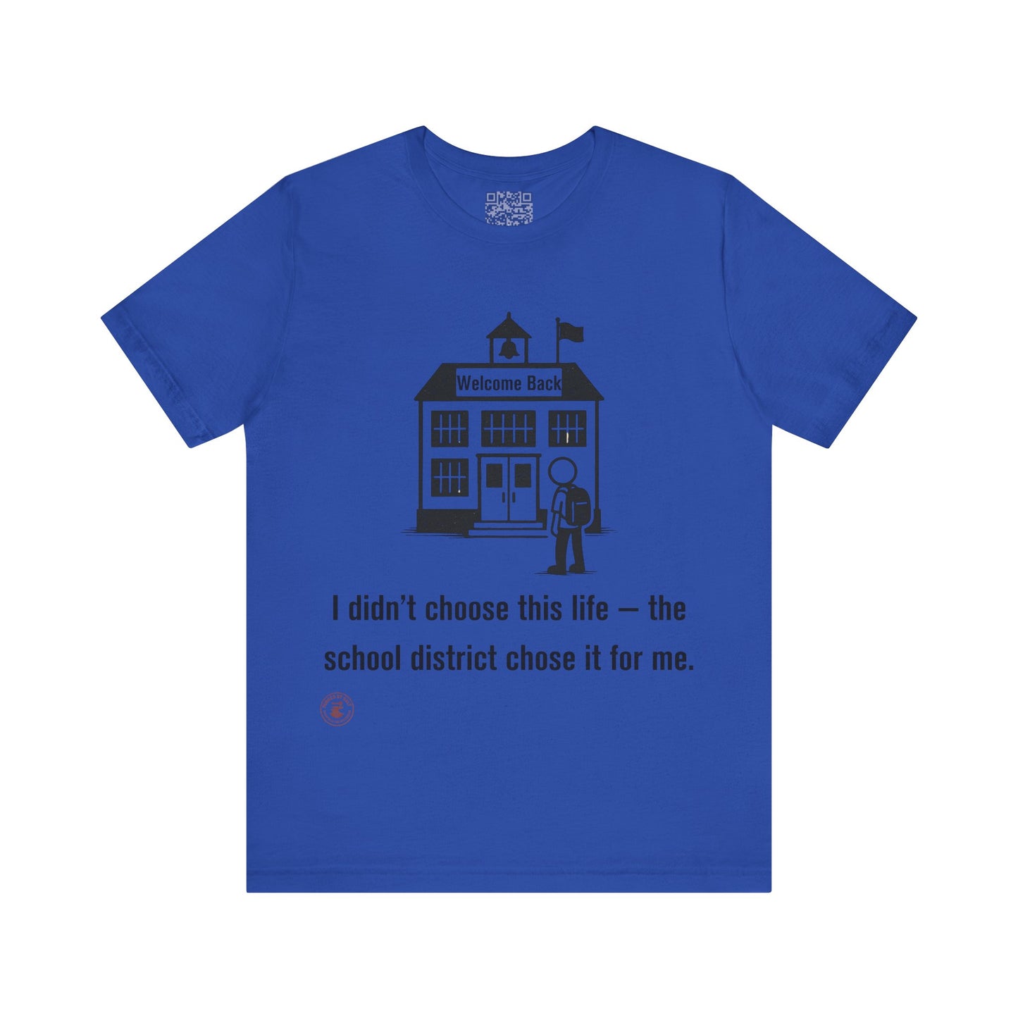 "School District Chose This Life" – Funny Back-to-School T-Shirt