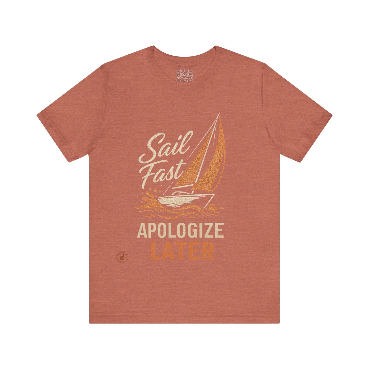Sail Fast Apologize Later Tee | Casual Summer Shirt, Sailing Gift, Nautical Wear, Beach Attire, Boat Lover T-Shirt