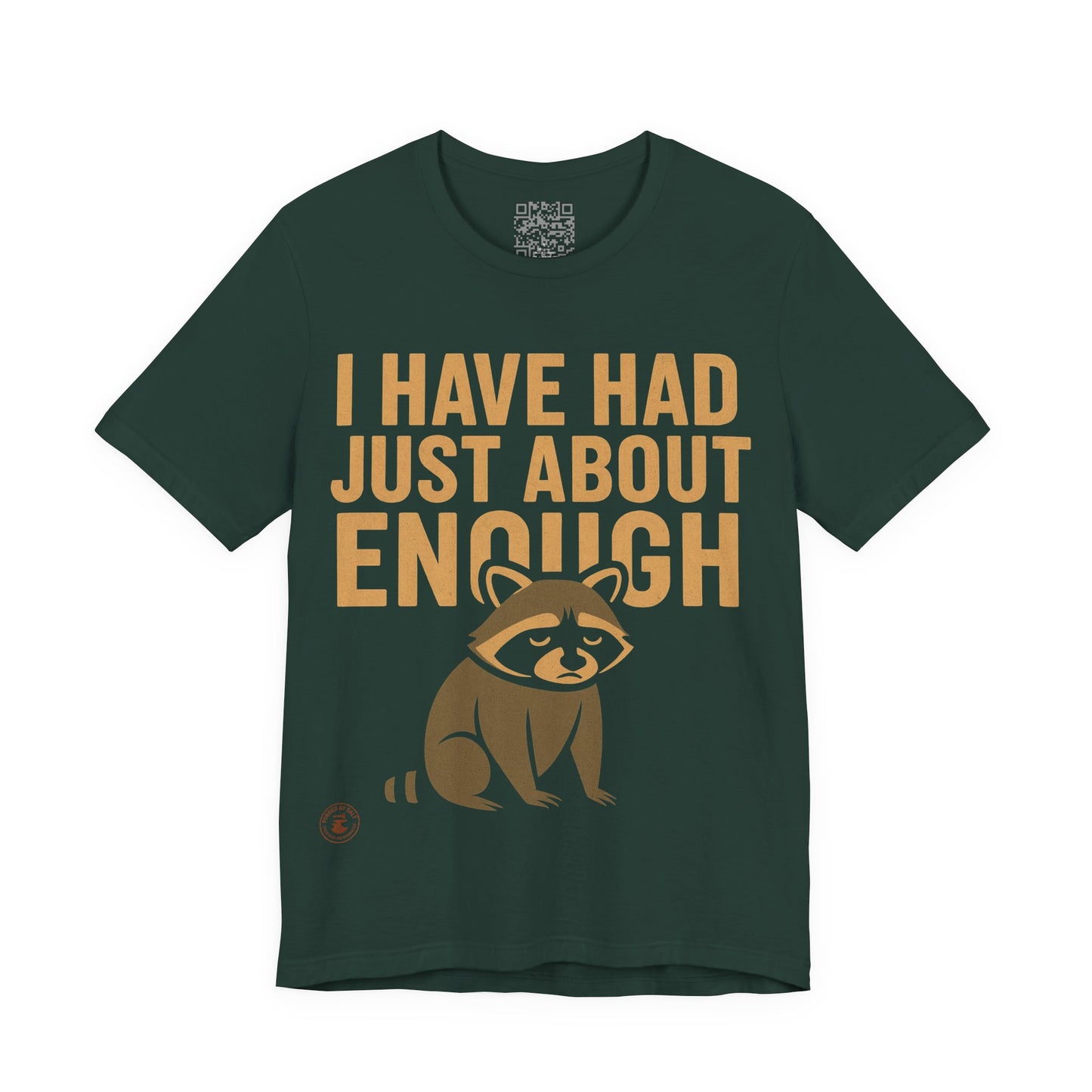 I Have Had Just About Enough – Funny Grumpy Raccoon T-Shirt