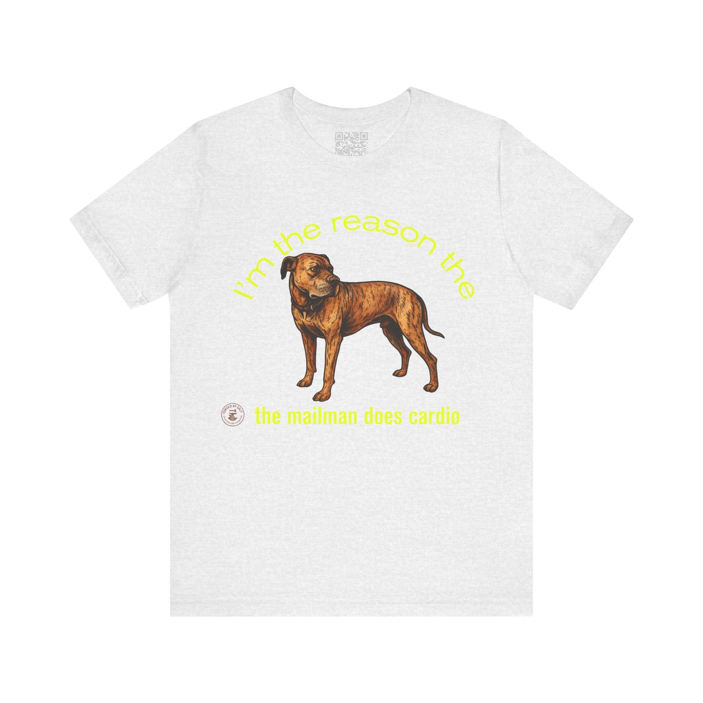 Funny Dog Lover Tee - Unisex Jersey Short Sleeve Tee - 'I'm the Reason the Mailman Does Cardio'