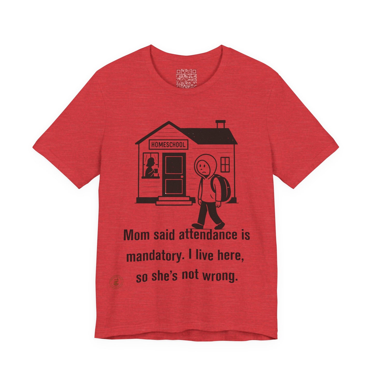 Homeschool Attendance Policy – Funny Unisex Tee