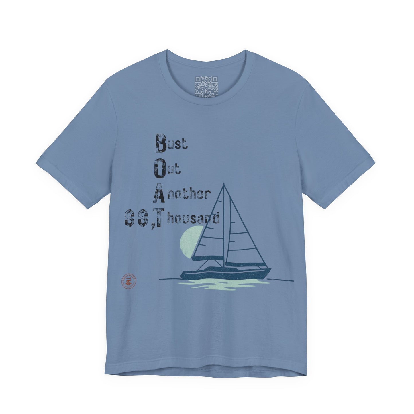 BOAT: Bust Out Another Thousand – Nautical Humor Sailing Tee