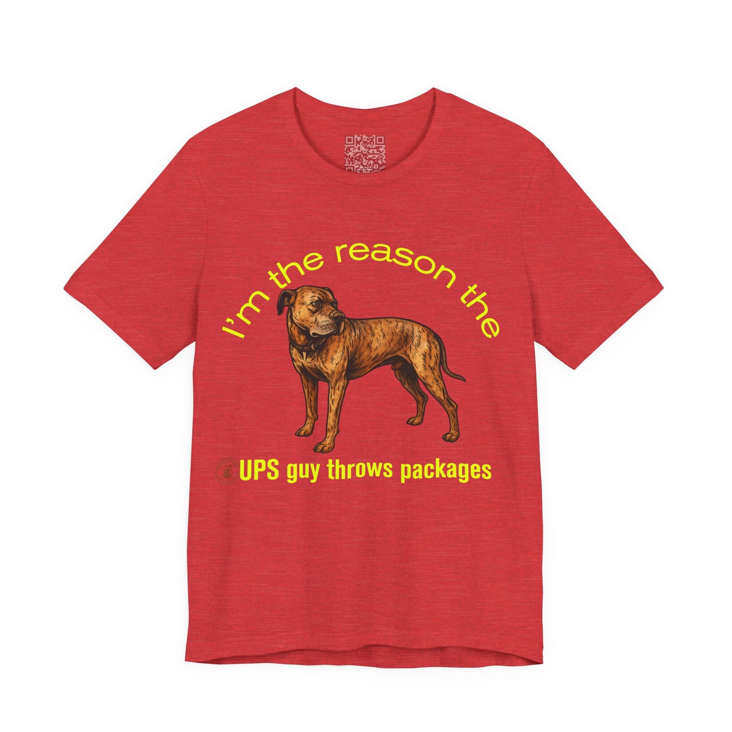 Funny Daniff Short Sleeve Tee - I'm the Reason the UPS Guy Throws Packages