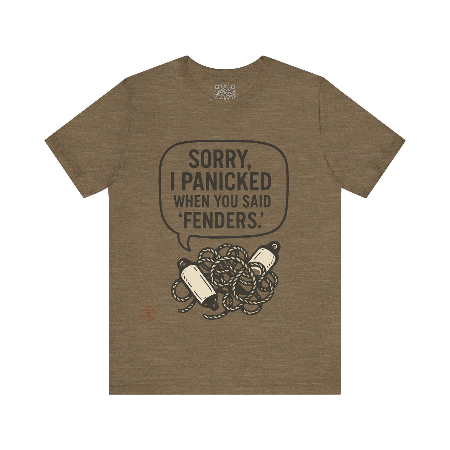 ⚓ “Sorry, I Panicked When You Said Fenders” – Nautical Humor Tee