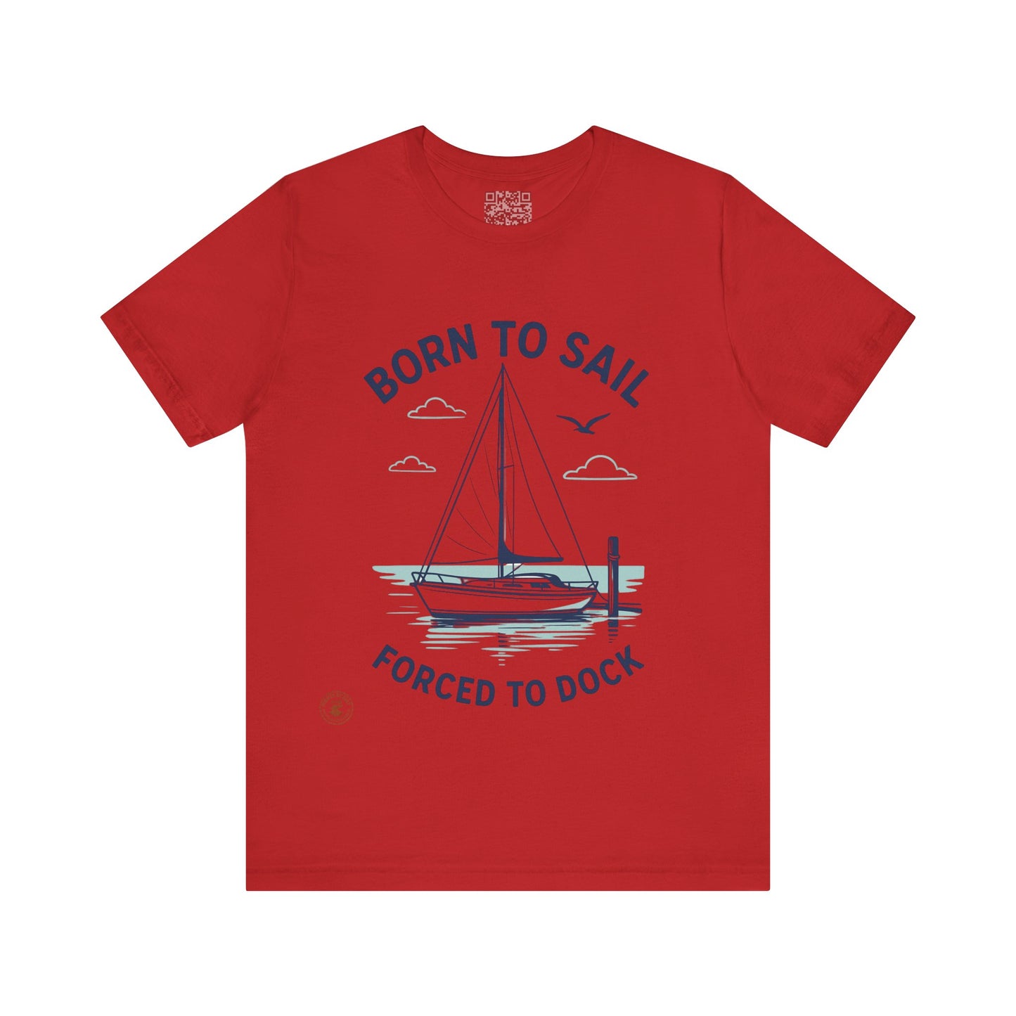 ⚓ “Born to Sail, Forced to Dock” – Nautical Lifestyle Tee