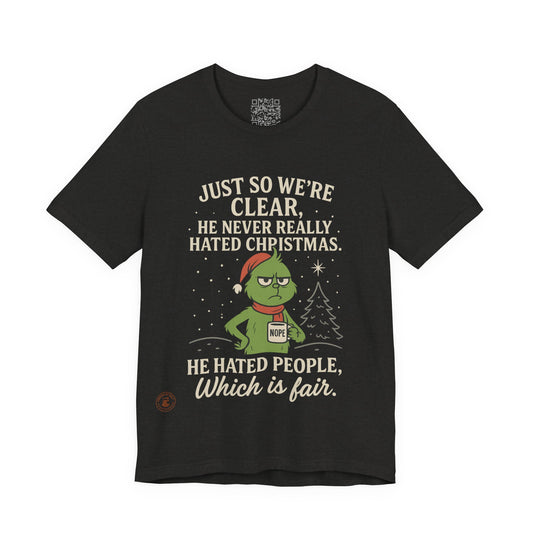 He Never Hated Christmas – Funny Holiday Grinch-Style T-Shirt
