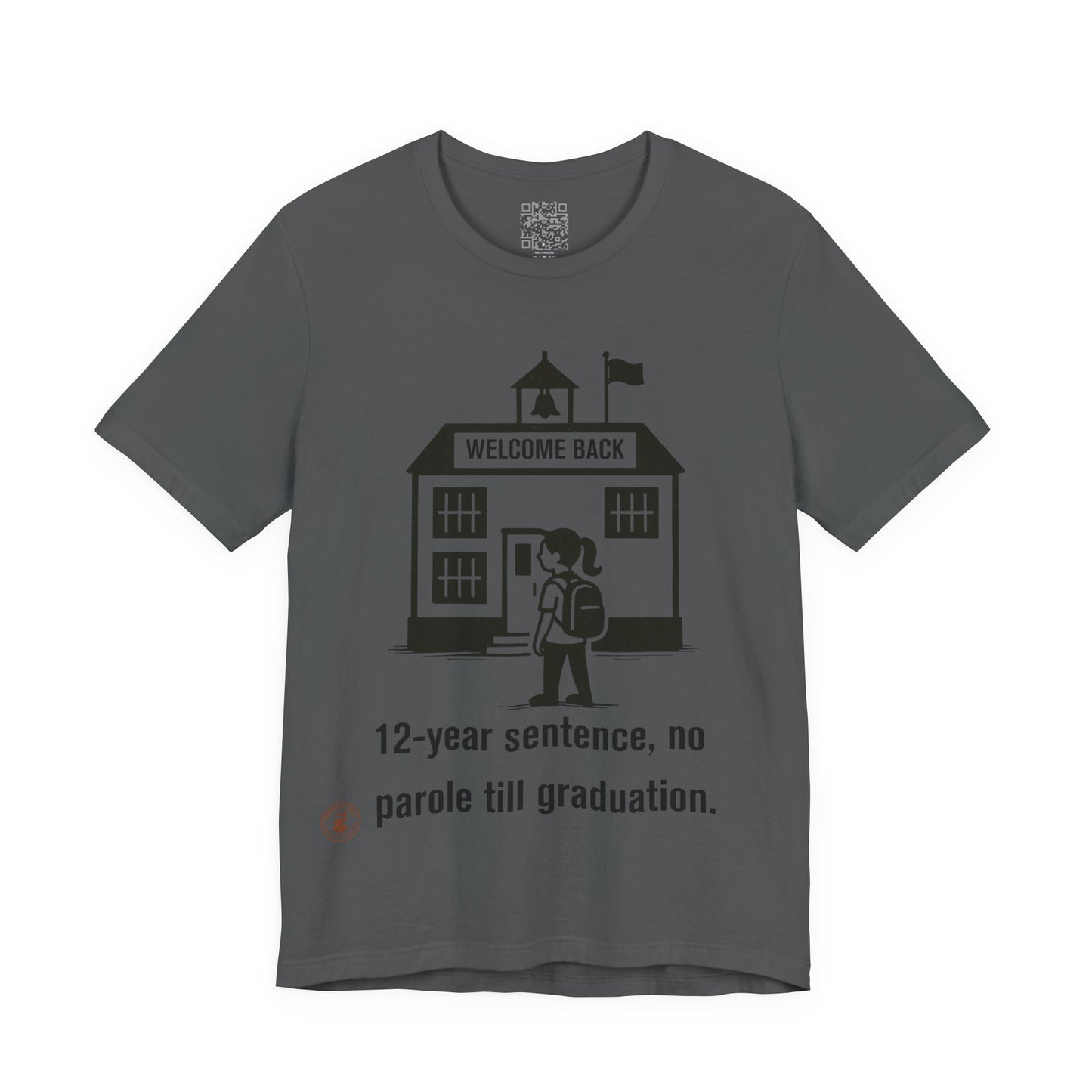 🎓 Funny Back-to-School T-Shirt – “12-Year Sentence, No Parole Till Graduation”