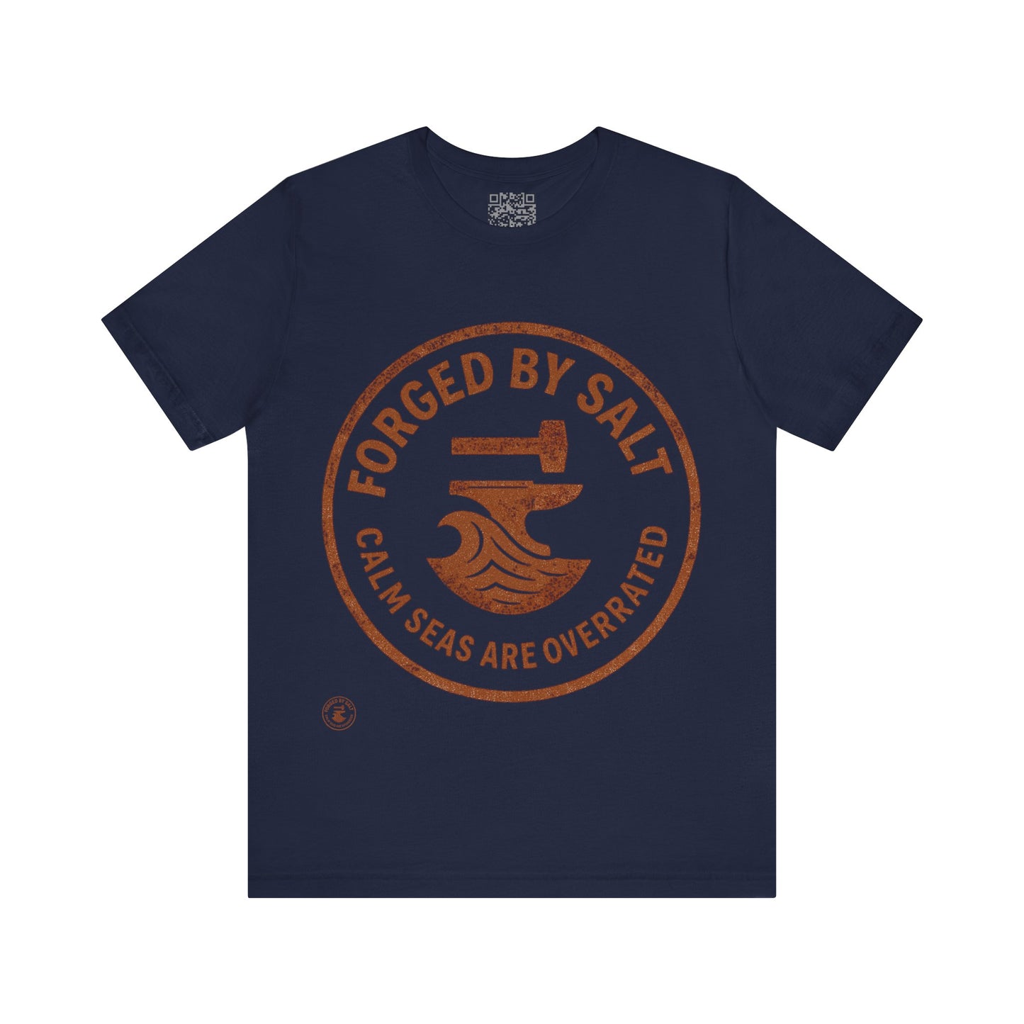 ⚓ “Forged by Salt – Calm Seas Are Overrated” – Nautical Grit Tee