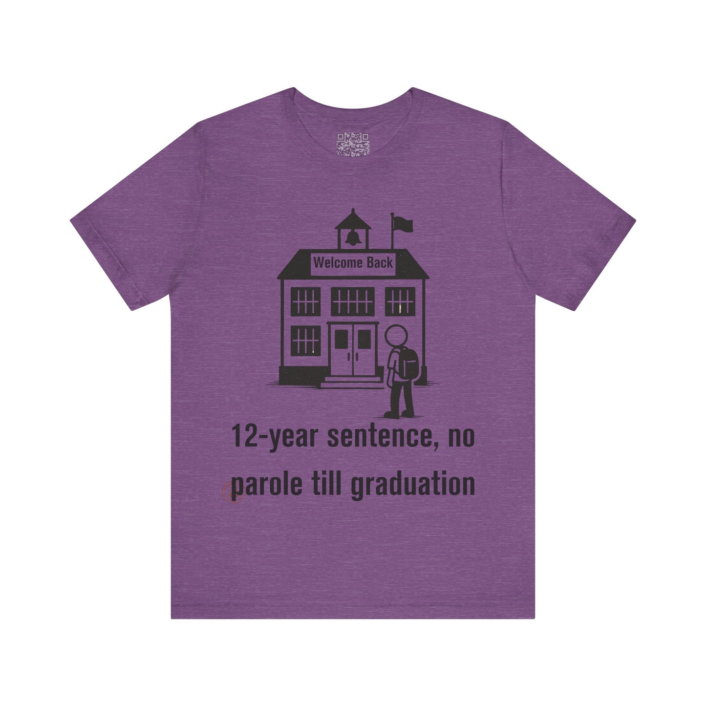 12-Year Sentence — No Parole Till Graduation T-Shirt