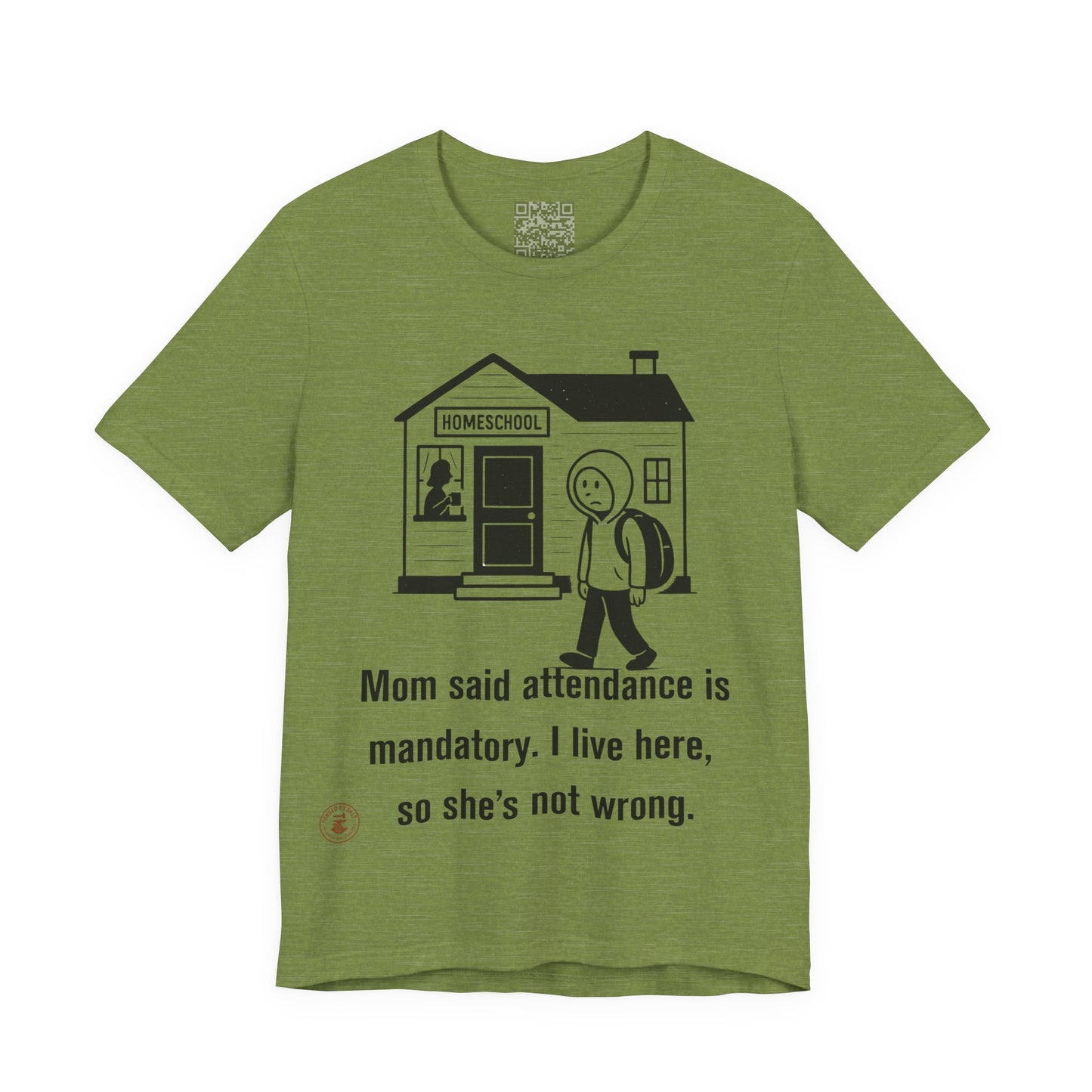 Homeschool Attendance Policy – Funny Unisex Tee