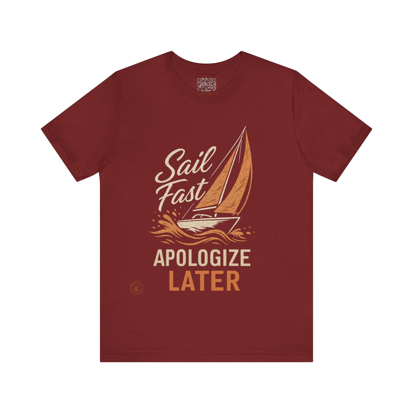 Sail Fast Apologize Later Tee | Casual Summer Shirt, Sailing Gift, Nautical Wear, Beach Attire, Boat Lover T-Shirt