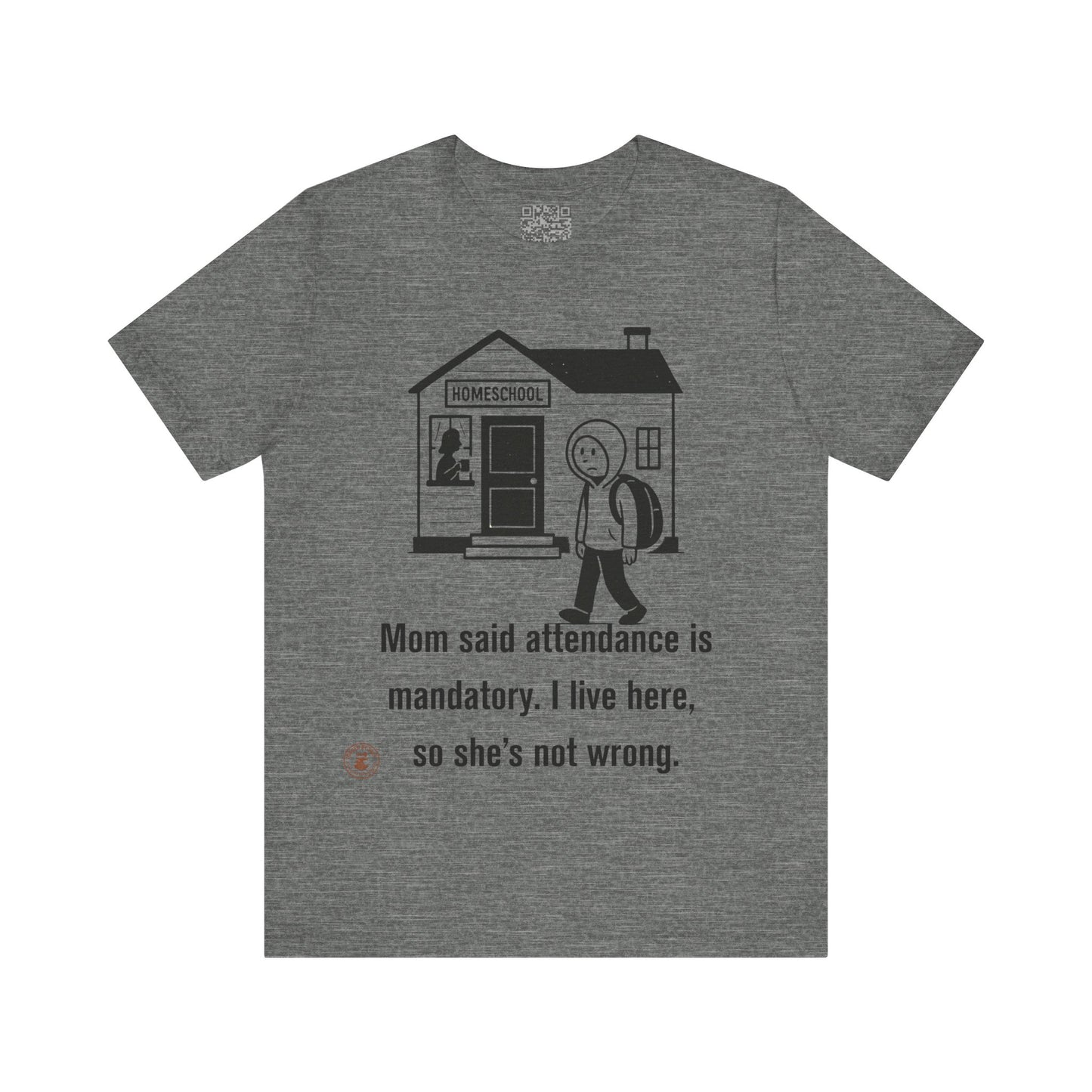 Homeschool Attendance Policy – Funny Unisex Tee