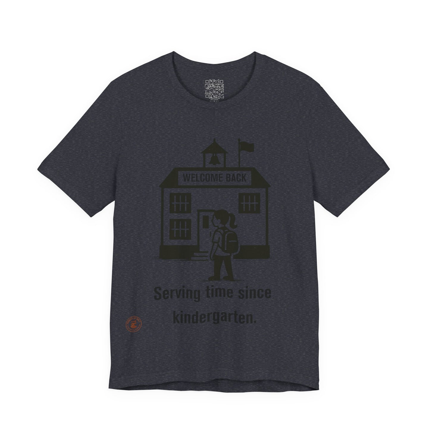 🎒 Funny Back-to-School T-Shirt – “Serving Time Since Kindergarten”