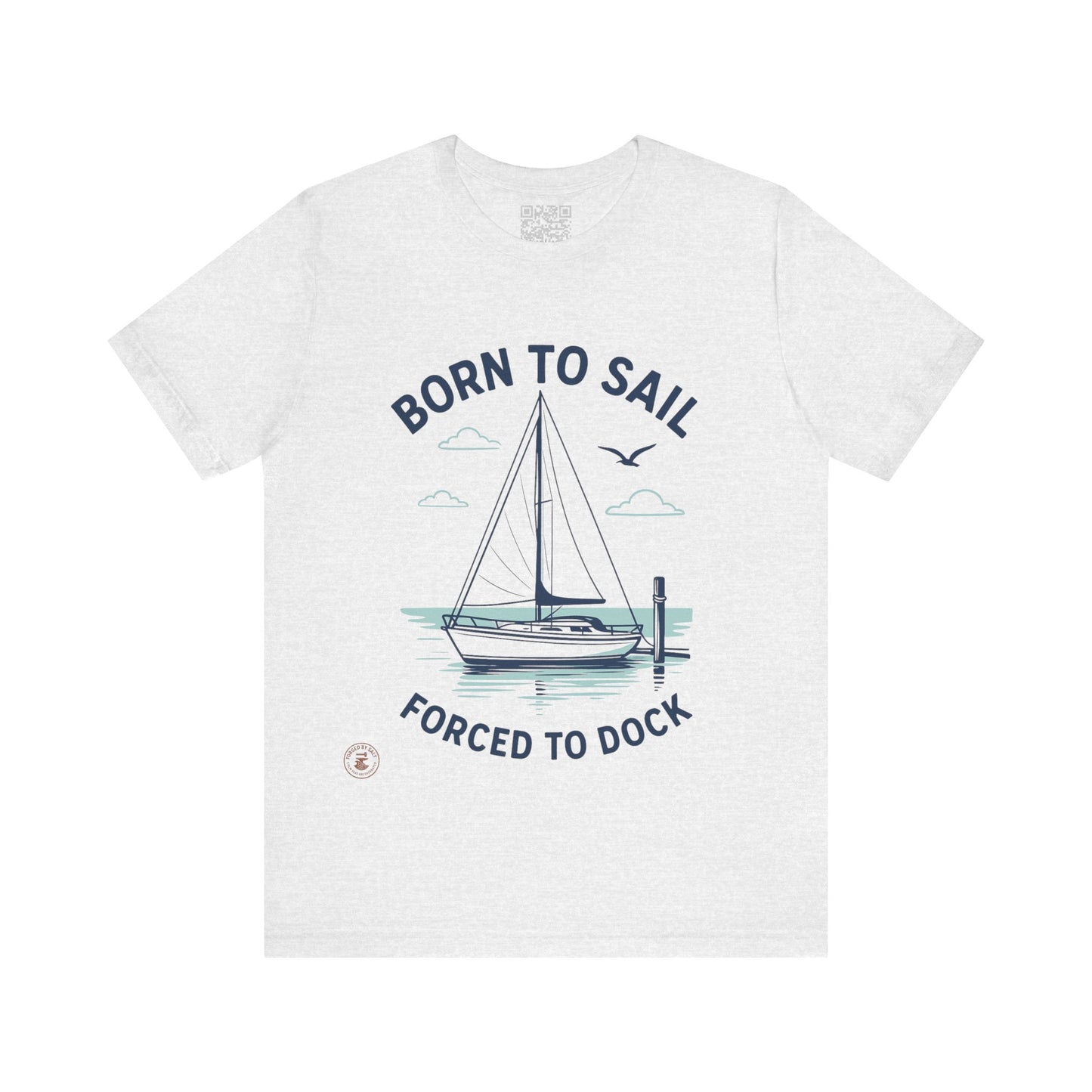 ⚓ “Born to Sail, Forced to Dock” – Nautical Lifestyle Tee