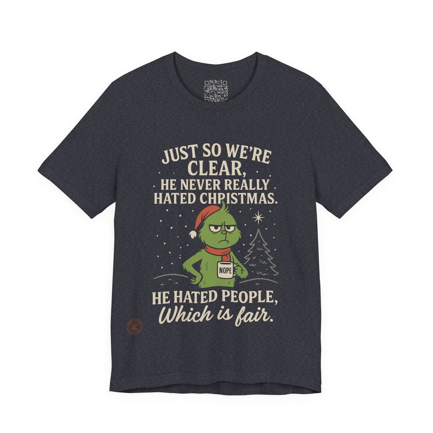 He Never Hated Christmas – Funny Holiday Grinch-Style T-Shirt
