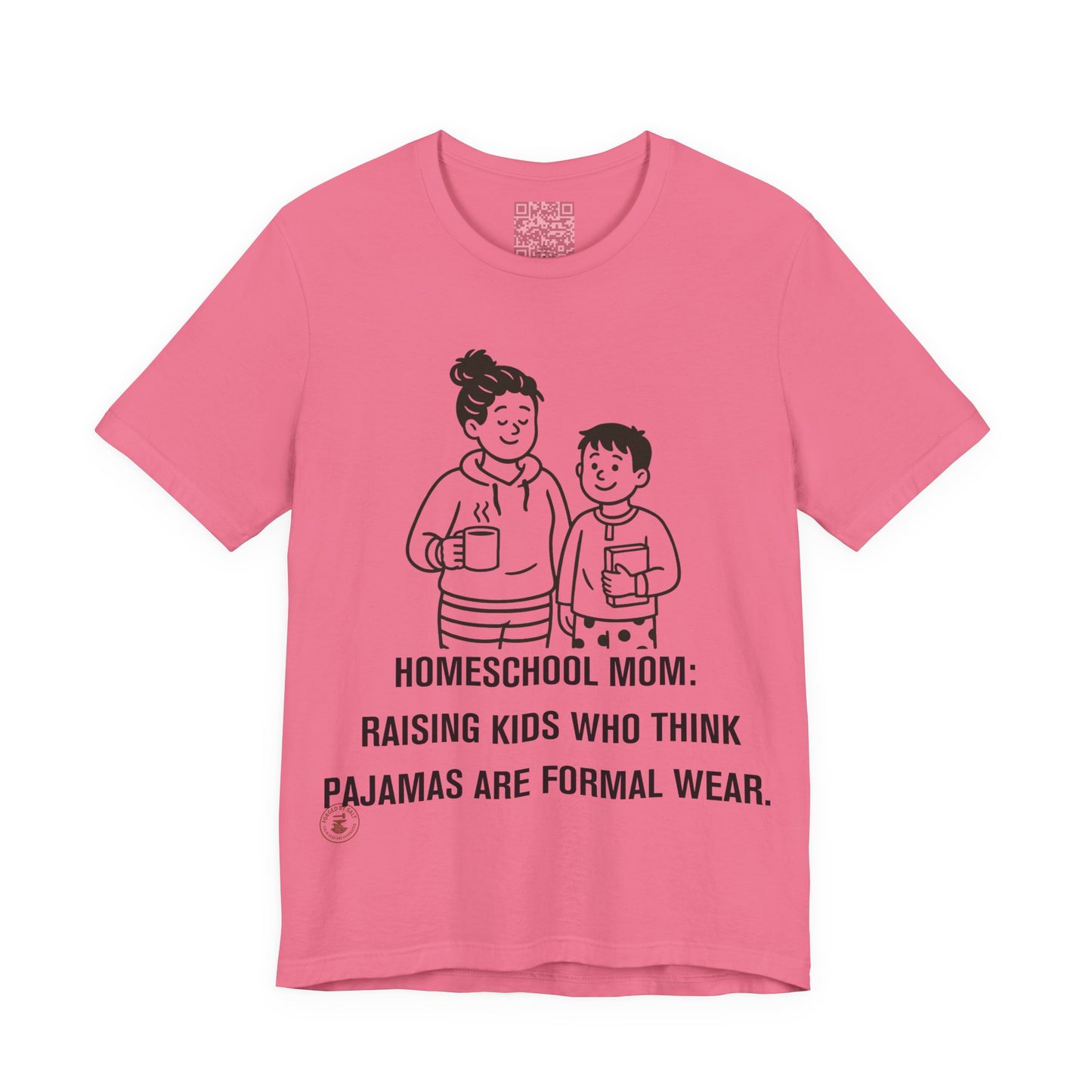 Homeschool Mom Pajama Formal Wear Funny Tee