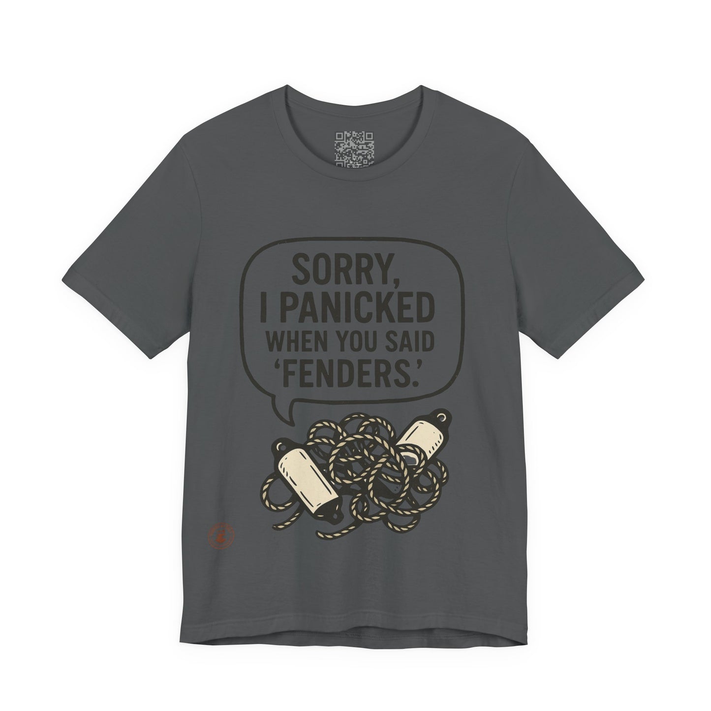 ⚓ “Sorry, I Panicked When You Said Fenders” – Nautical Humor Tee