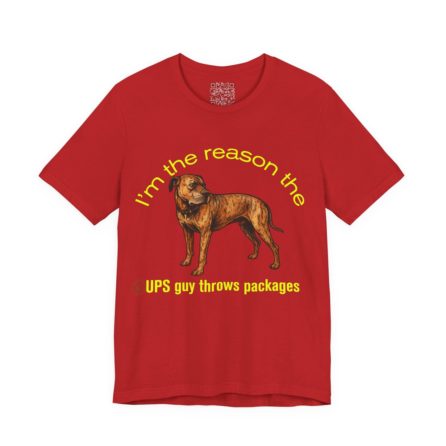 Funny Daniff Short Sleeve Tee - I'm the Reason the UPS Guy Throws Packages