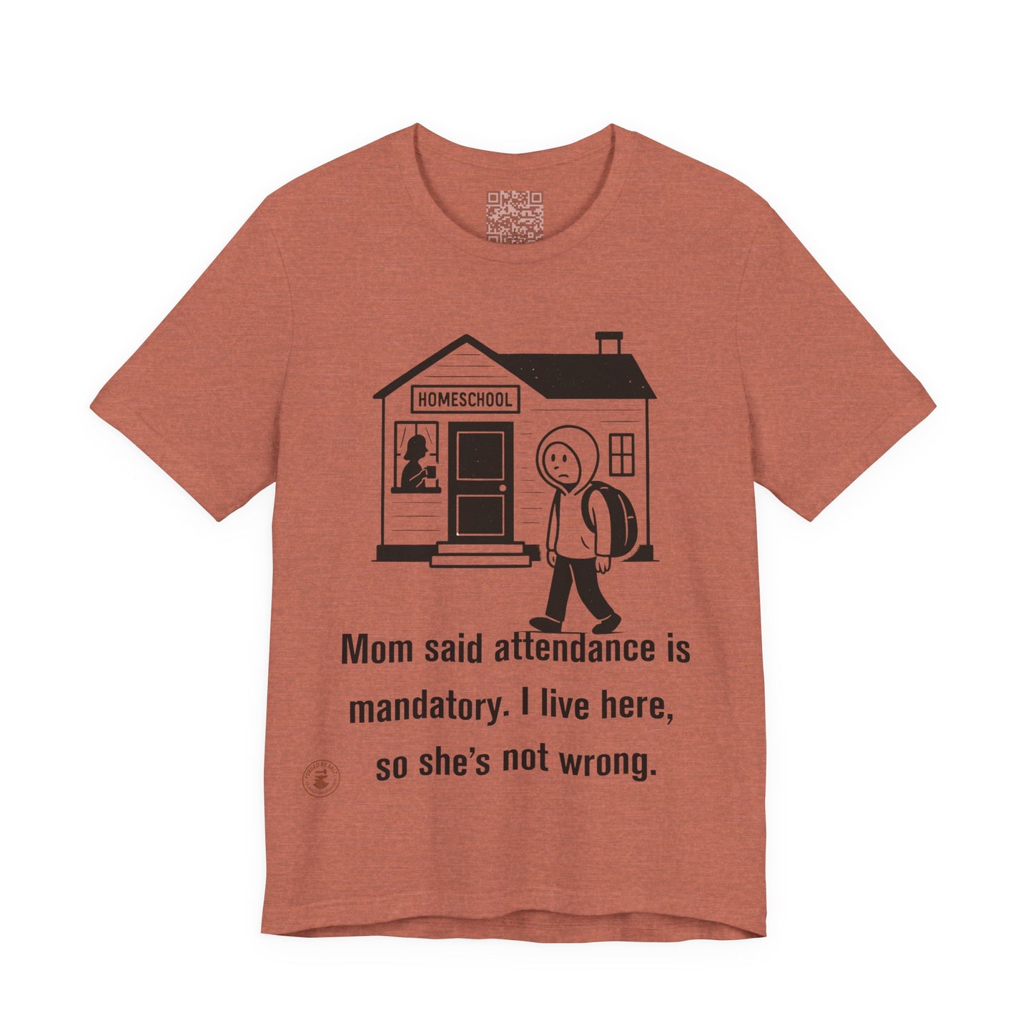 Homeschool Attendance Policy – Funny Unisex Tee