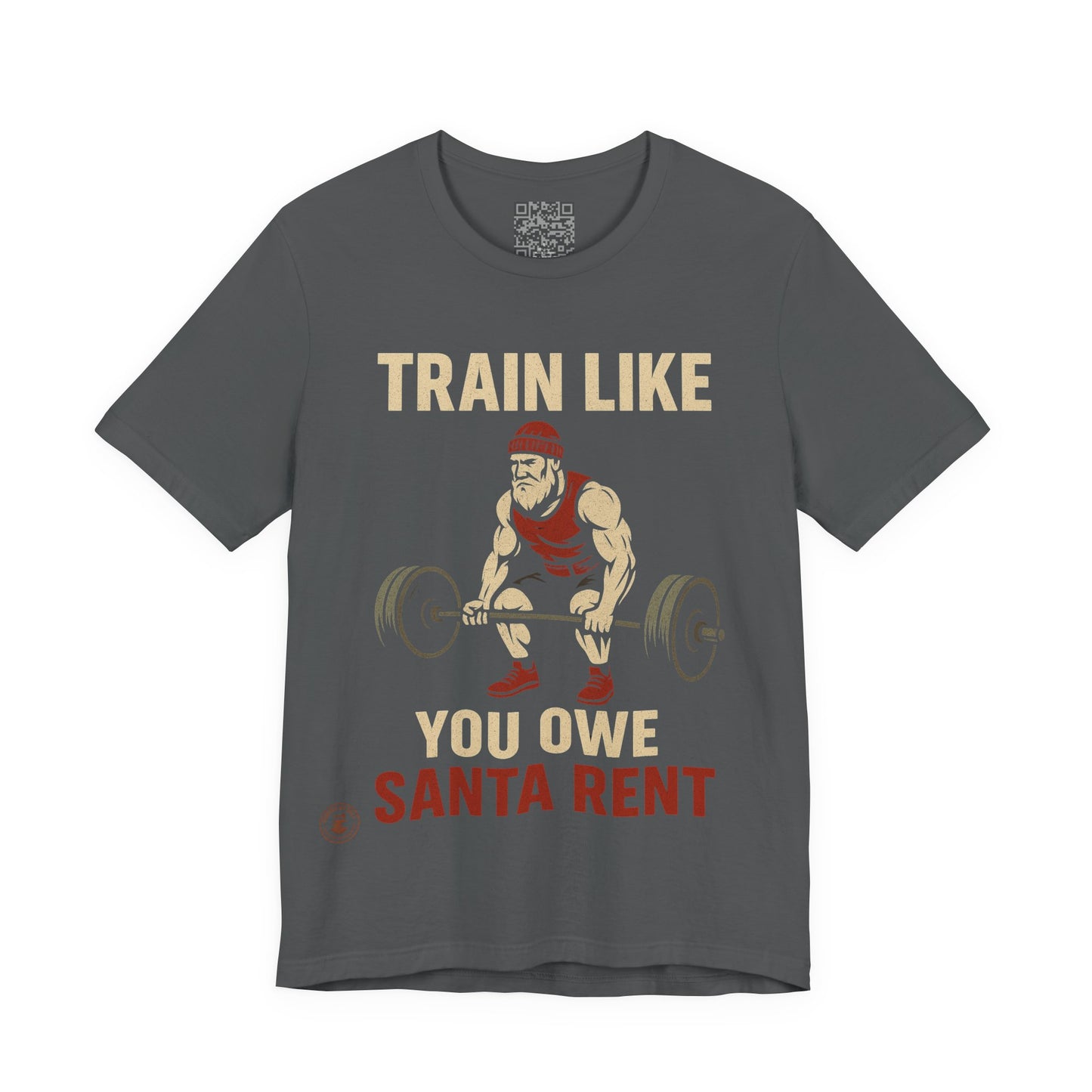 Train Like You Owe Santa Rent – Christmas Gym Motivation Tee