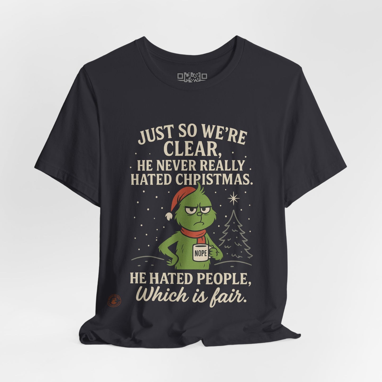 He Never Hated Christmas – Funny Holiday Grinch-Style T-Shirt
