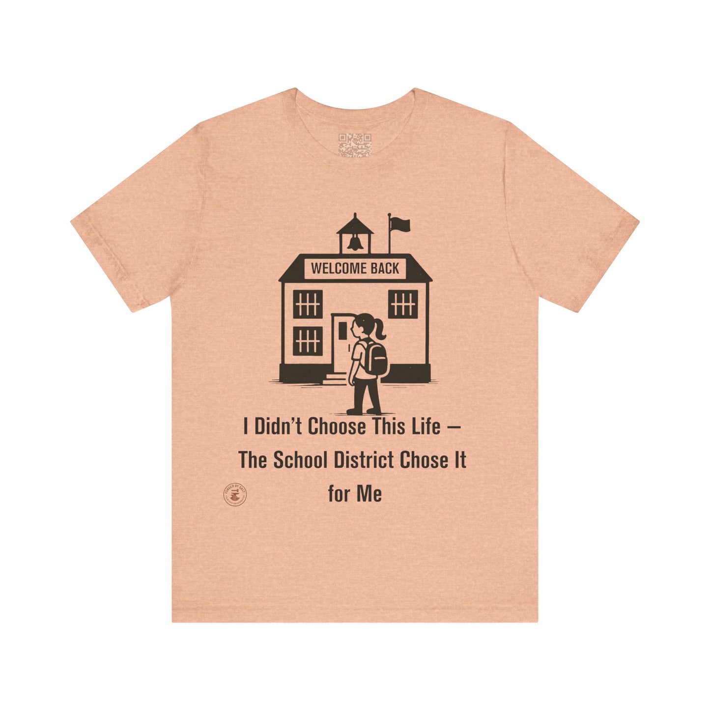 🎒 Funny Teacher & Student T-Shirt – “I Didn’t Choose This Life — The School District Chose It for Me”