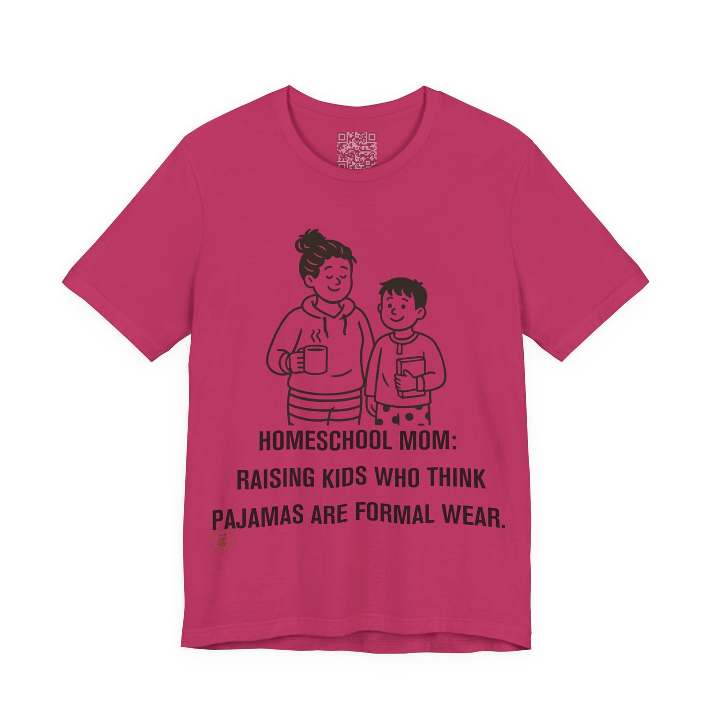 Homeschool Mom Pajama Formal Wear Funny Tee