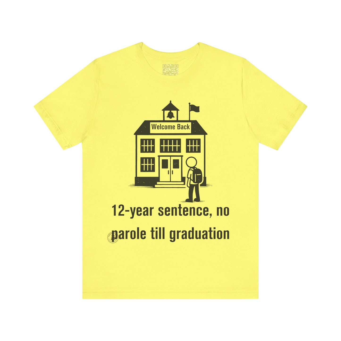 12-Year Sentence — No Parole Till Graduation T-Shirt
