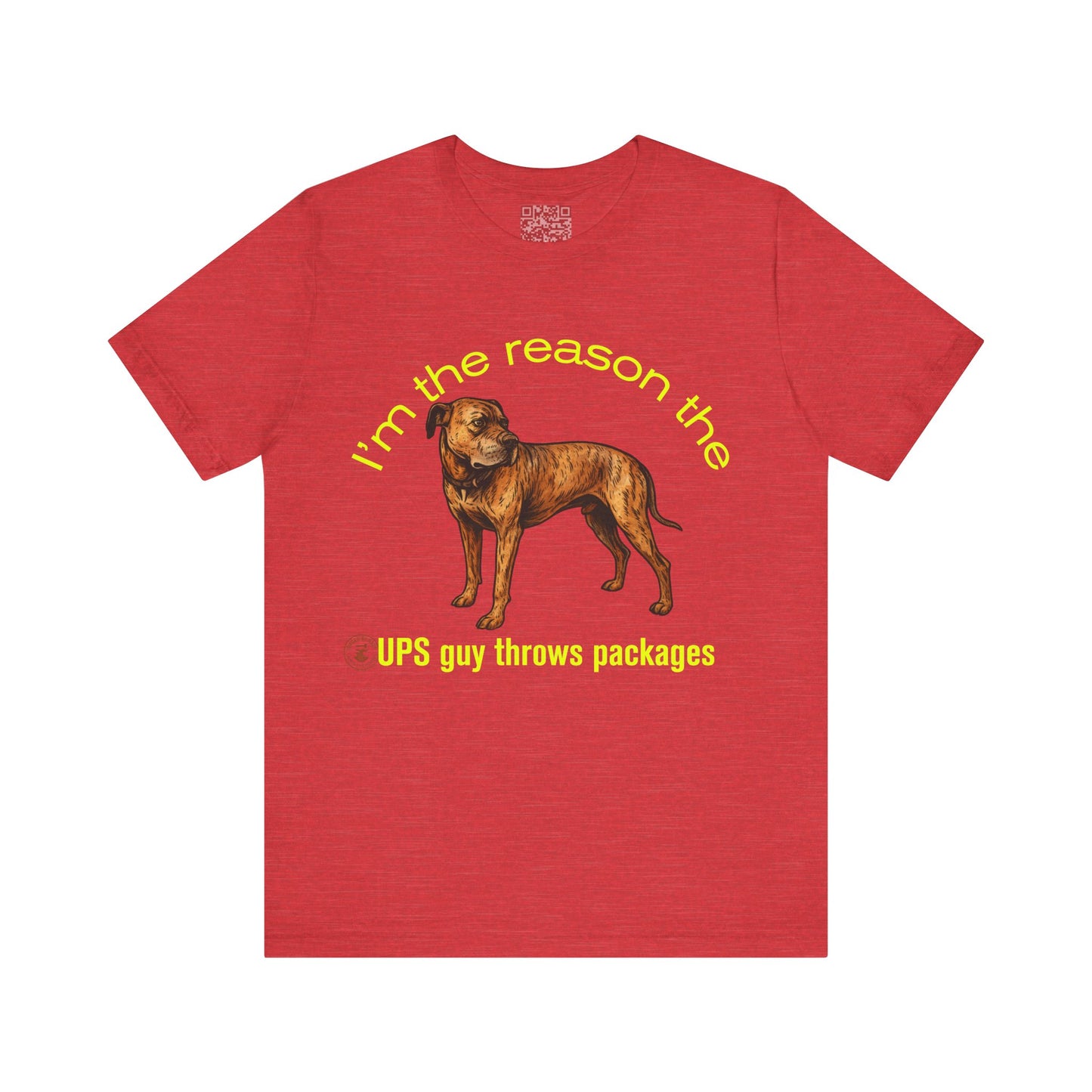 Funny Daniff Short Sleeve Tee - I'm the Reason the UPS Guy Throws Packages