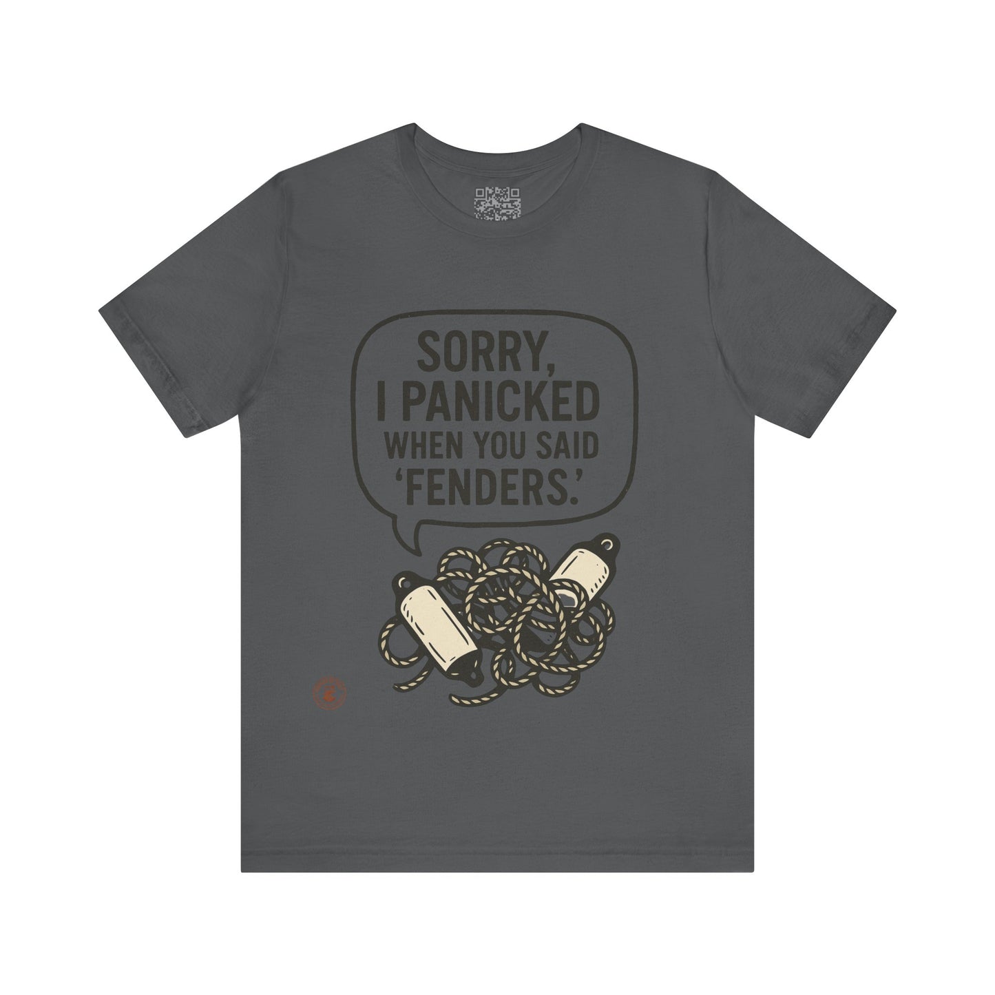⚓ “Sorry, I Panicked When You Said Fenders” – Nautical Humor Tee