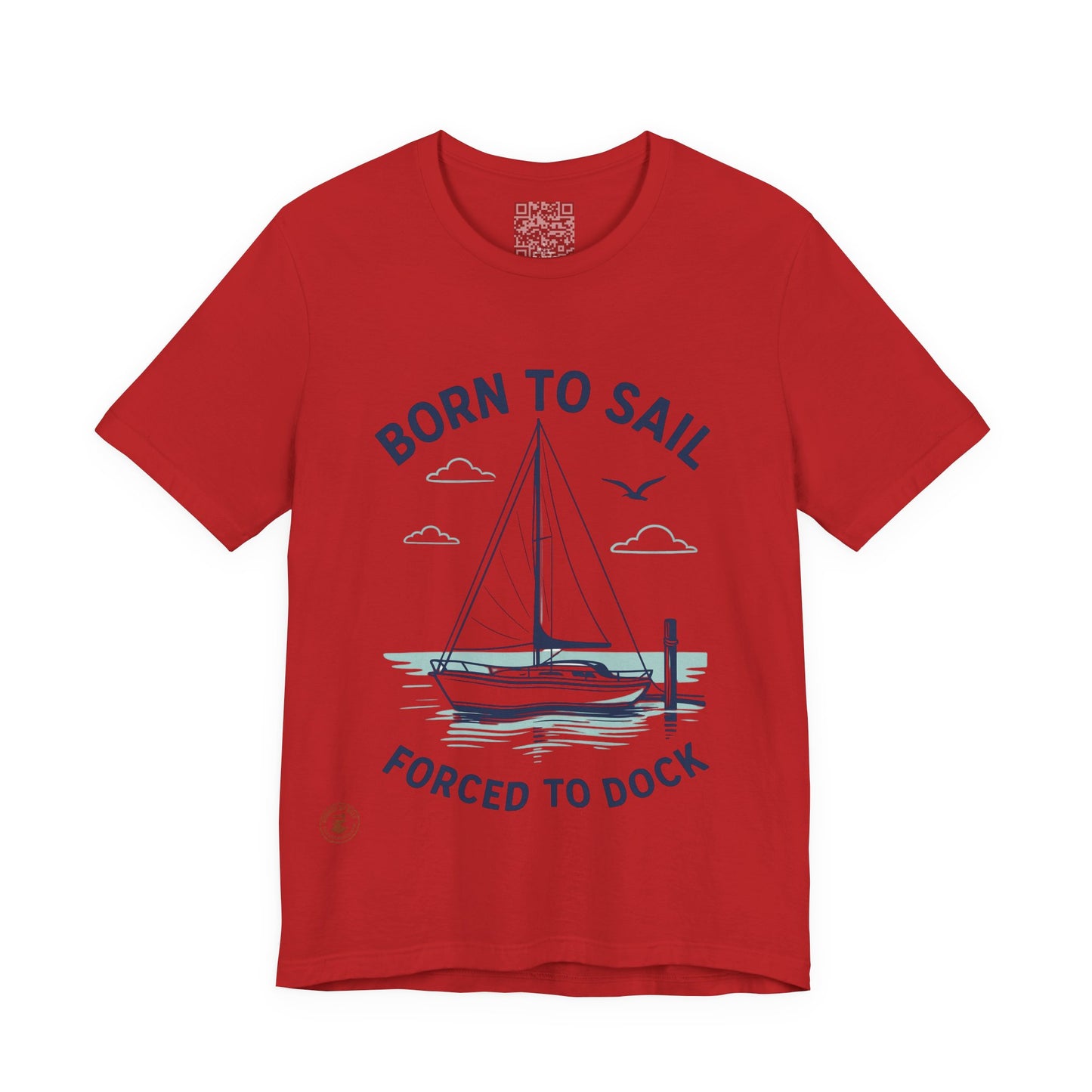 ⚓ “Born to Sail, Forced to Dock” – Nautical Lifestyle Tee
