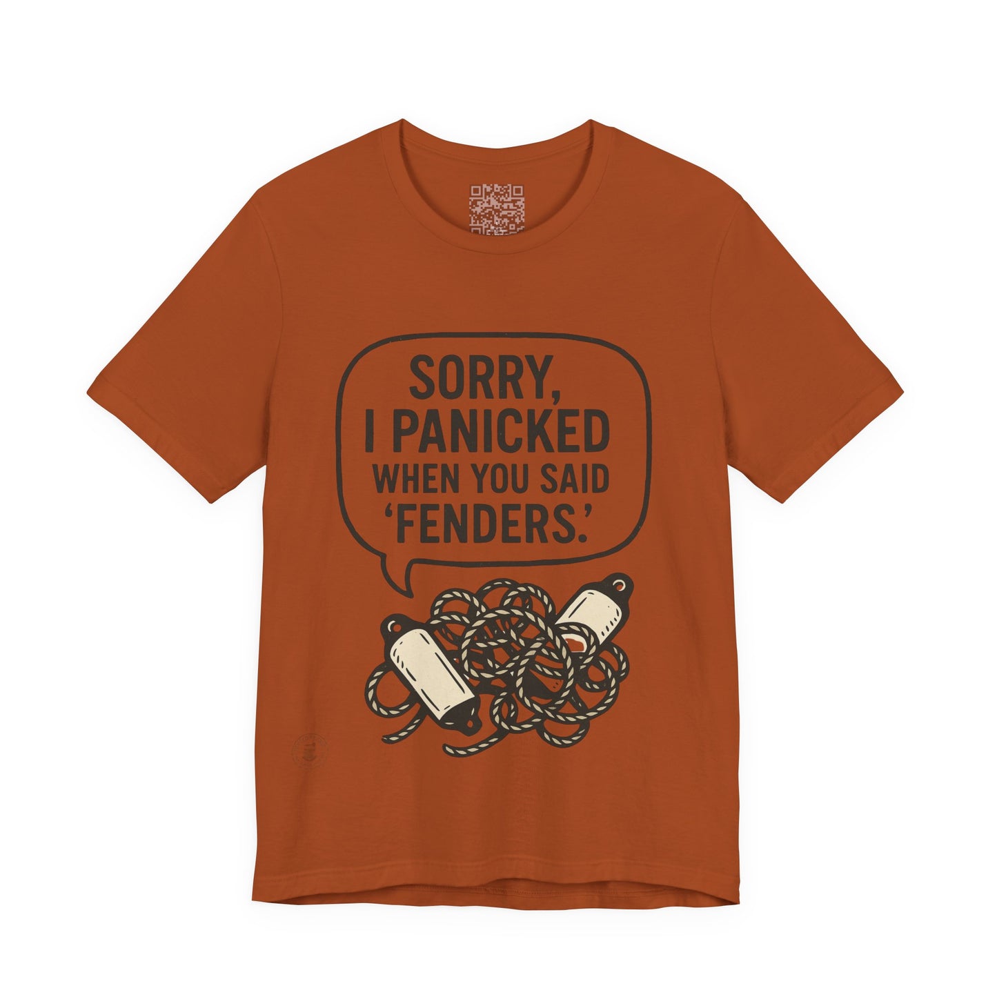 ⚓ “Sorry, I Panicked When You Said Fenders” – Nautical Humor Tee