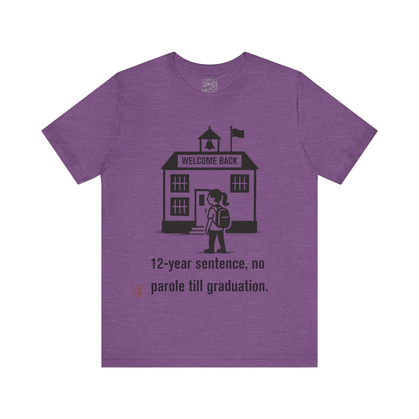 🎓 Funny Back-to-School T-Shirt – “12-Year Sentence, No Parole Till Graduation”