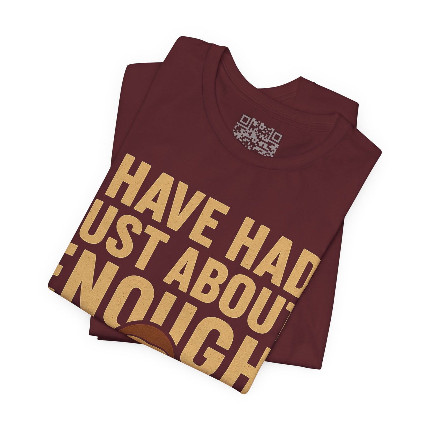 I Have Had Just About Enough – Sloth Mood Graphic Tee