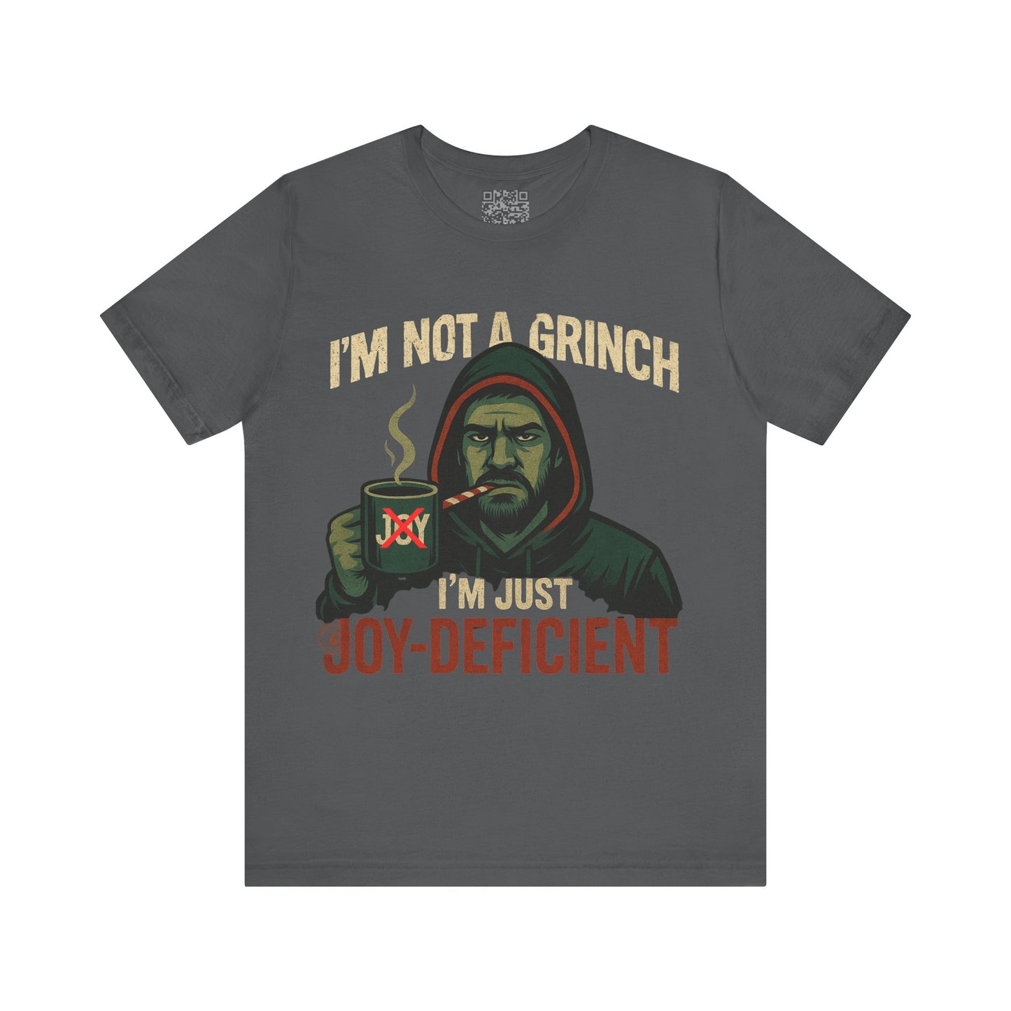 "I’m Not a Grinch, I’m Just Joy-Deficient" Funny Holiday T-Shirt – Bella Canvas 3001